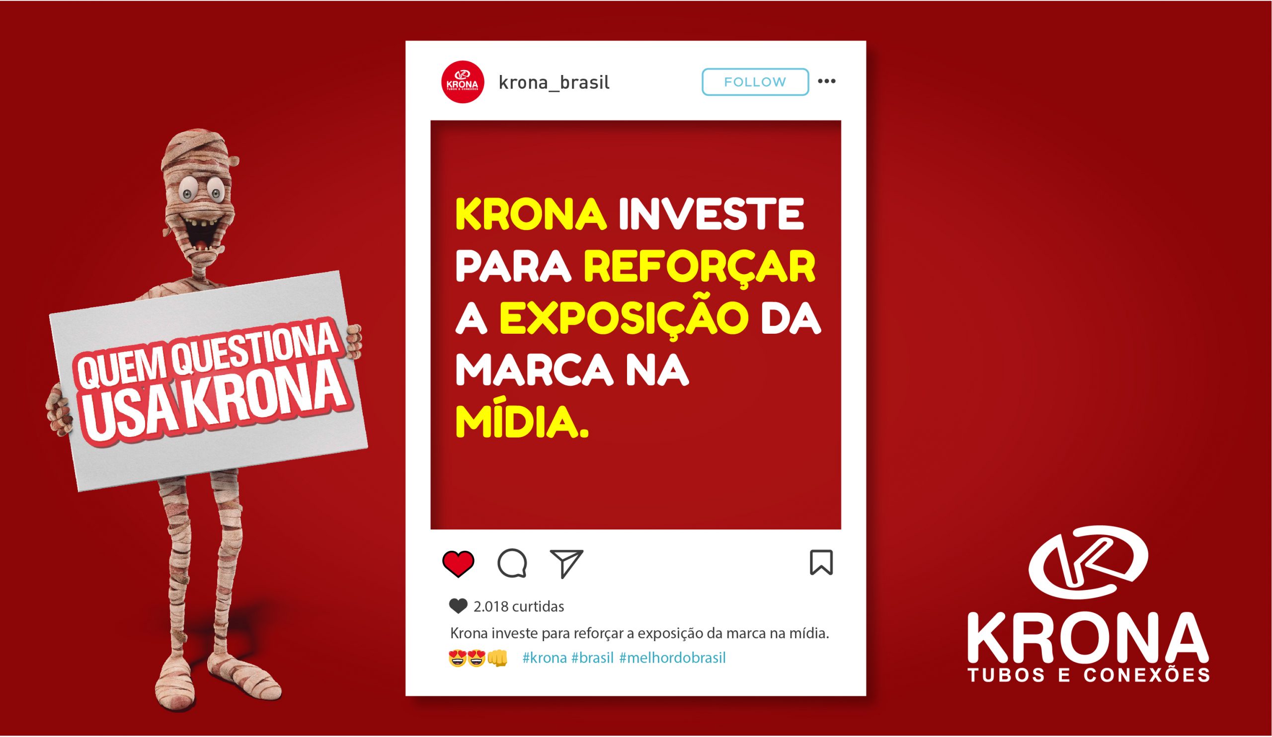 Krona investe para reforçar a exposição da marca na mídia.