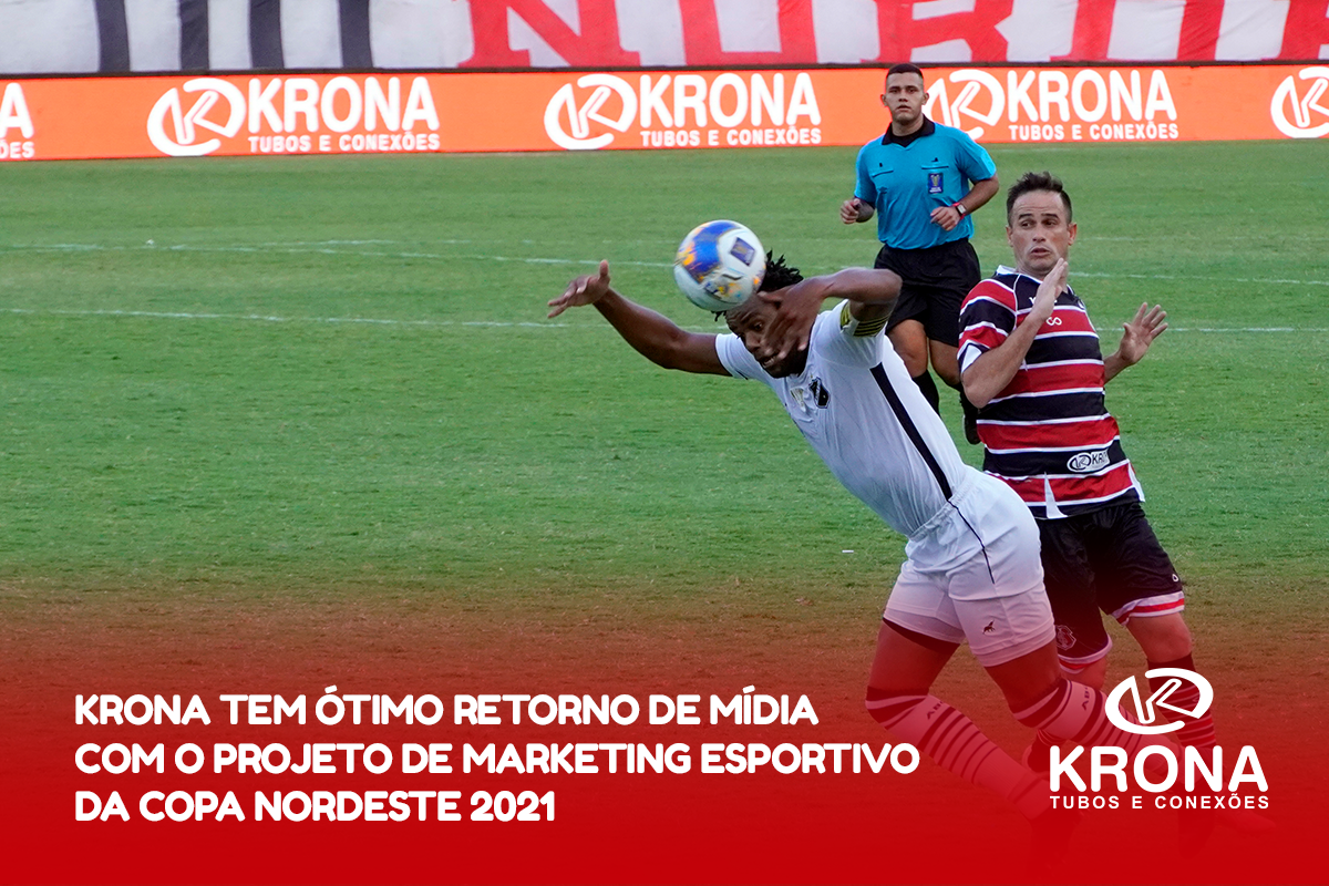 Krona tem ótimo retorno de mídia com o projeto de marketing esportivo da Copa Nordeste 2021