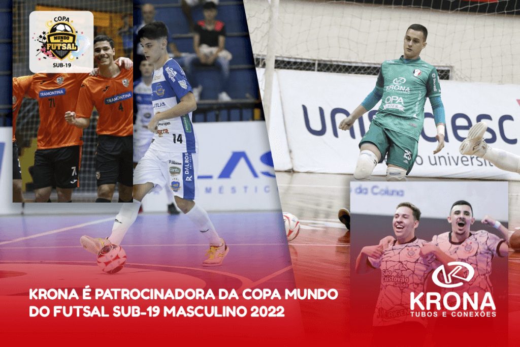 A Krona é patrocinadora da Copa Mundo do Futsal Sub-19 Masculina