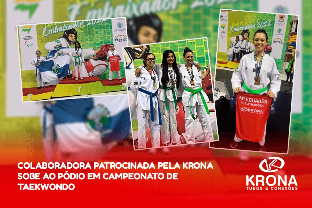 Colaboradora patrocinada pela Krona sobe ao pódio em Campeonato de Taekwondo