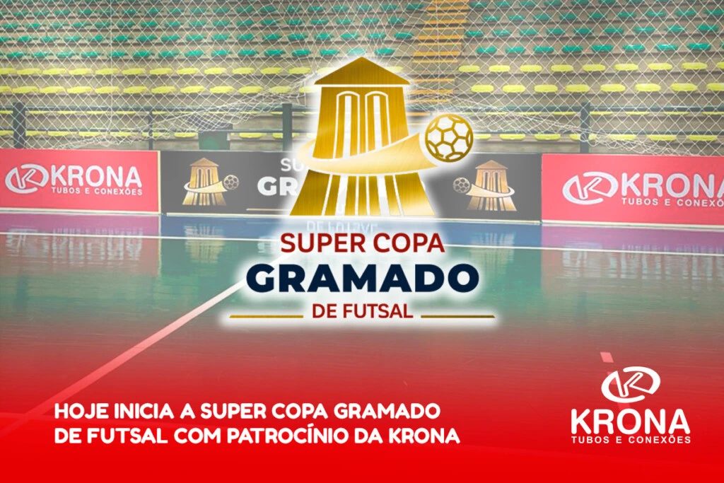 Hoje inicia a Super Copa Gramado de Futsal com patrocínio da Krona