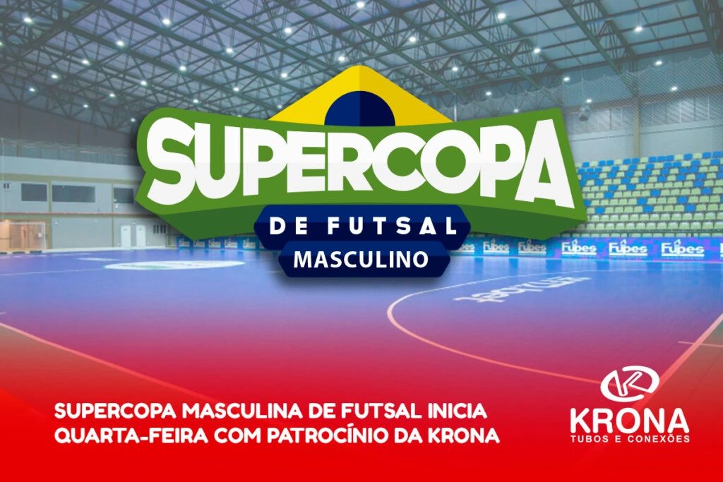 Supercopa Masculina de Futsal inicia nesta quarta-feira com patrocínio da Krona
