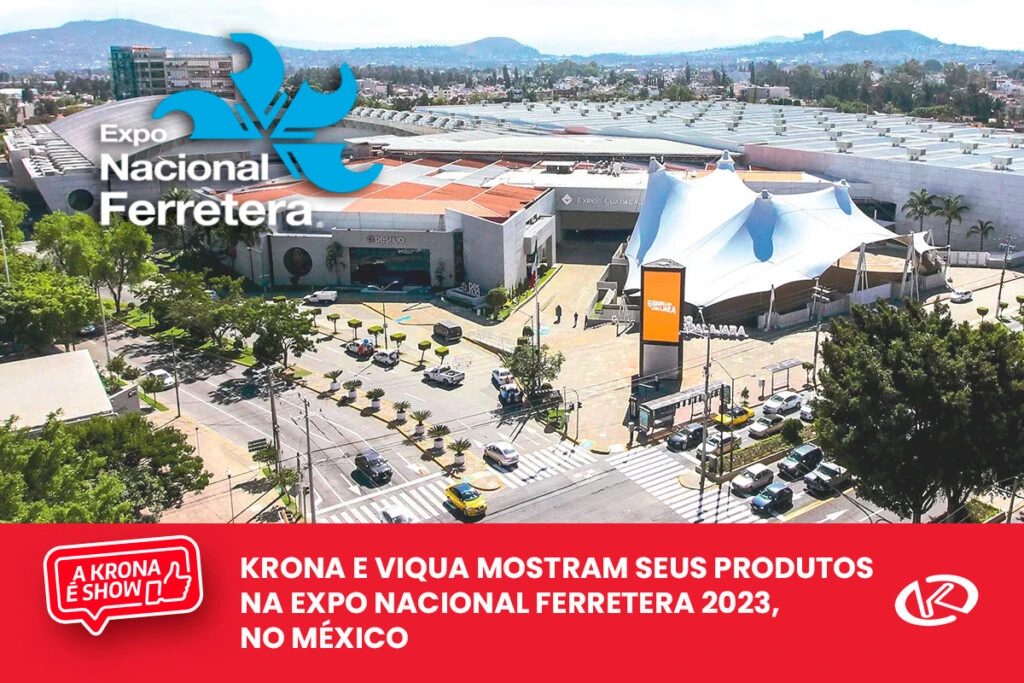 Krona e Viqua mostram seus produtos na Expo Nacional Ferretera 2023, no México